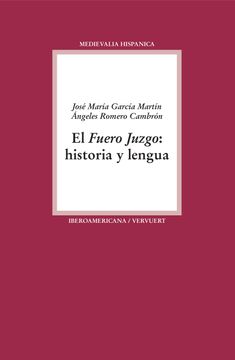 portada El Fuero Juzgo: Historia y Lengua (Medievalia Hispanica)