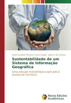 portada Sustentabilidade de um Sistema de Informação Geográfica: Uma solução metodológica aplicada à Gestão do Território (Portuguese Edition)