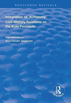 portada Integration vs. Autonomy: Civil-Military Relations on the Kola Peninsula (en Inglés)