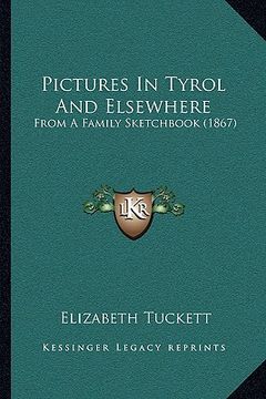 portada pictures in tyrol and elsewhere: from a family sketchbook (1867)