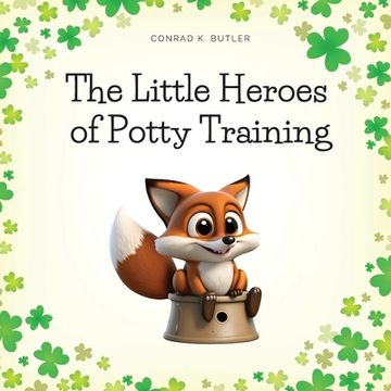 portada The Little Heroes of Potty Training: A Book For Boys and Girls About Potty Training (en Inglés)