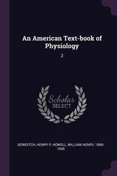 portada An American Text-book of Physiology: 2 (en Inglés)