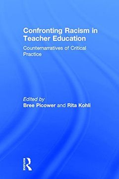 portada Confronting Racism in Teacher Education: Counternarratives of Critical Practice (en Inglés)