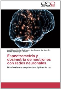 portada Espectrometría y dosimetría de neutrones con redes neuronales: Diseño de una arquitectura óptima de red