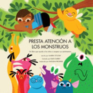 portada Presta Atención a los Monstruos: Un Libro que Ayuda a los Niños a Aceptar sus Sentimientos (in Spanish)