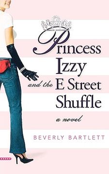 portada princess izzy and the e street shuffle: the unlikely true story of isabella, her secret adviser, her jealous husband, and how it all affected me (in English)