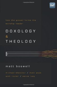 portada doxology and theology: how the gospel forms the worship leader