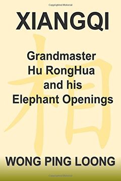 portada XIANGQI Grandmaster Hu RongHua and his Elephant Openings