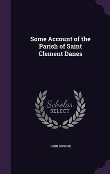 portada Some Account of the Parish of Saint Clement Danes (in English)