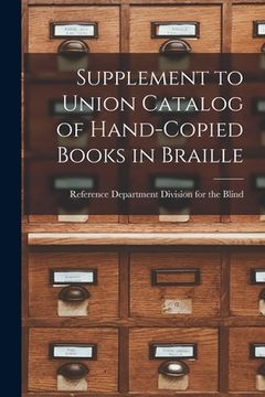 portada Supplement to Union Catalog of Hand-Copied Books in Braille (en Inglés)