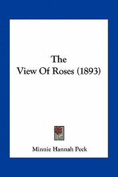 portada the view of roses (1893) (en Inglés)