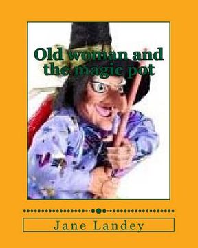 portada Old woman and the magic pot: Brim moonlight tale (en Inglés)