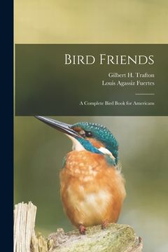 portada Bird Friends: a Complete Bird Book for Americans (en Inglés)