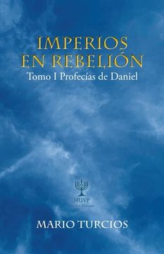 portada Imperios En Rebelión: Tomo I Profecías De Daniel