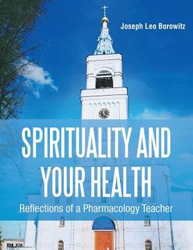 portada Spirituality and Your Health: Reflections of a Pharmacology Teacher (en Inglés)