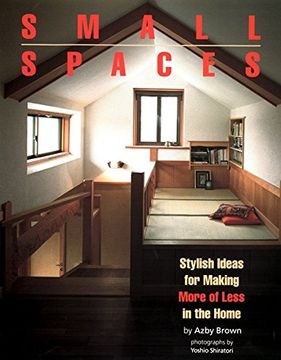 portada Small Spaces: Stylish Ideas for Making More of Less in the Home (in English)