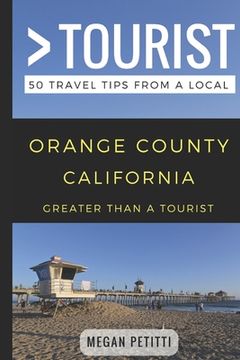 portada Greater Than a Tourist- Orange County California: 50 Travel Tips from a Local (en Inglés)