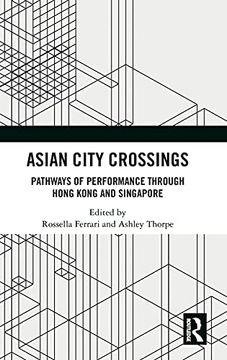 portada Asian City Crossings: Pathways of Performance Through Hong Kong and Singapore (in English)