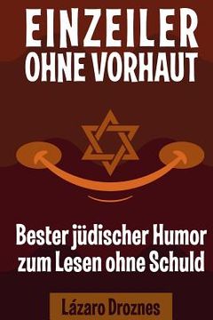 portada Einzeiler Ohne Vorhaut: Bester jüdischer Humor zum Lesen ohne Schuld. Gut für Juden und Nichtjuden. An Ein ökumenischer Beitrag zu Solidarität (in German)