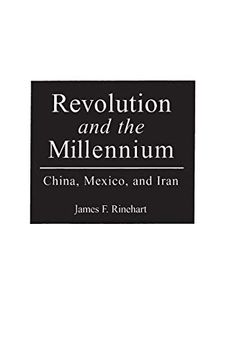 portada Revolution and the Millennium: China, Mexico, and Iran 
