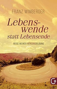 portada Lebenswende Statt Lebensende: Reise Meiner Herzensbildung (in German)