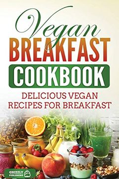 portada Vegan Breakfast Cookbook: Delicious Vegan Recipes for Breakfast 
