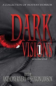 portada Dark Visions: A Collection of Modern Horror - Volume one (en Inglés)
