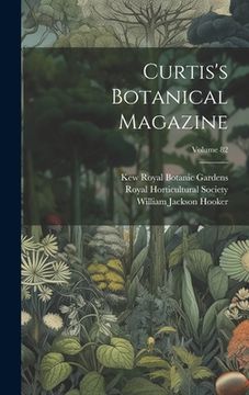 portada Curtis's Botanical Magazine; Volume 82 (in English)