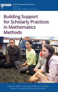 portada Building Support for Scholarly Practices in Mathematics Methods (hc)