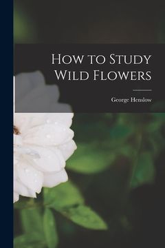 portada How to Study Wild Flowers (in English)