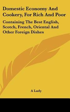 portada domestic economy and cookery, for rich and poor: containing the best english, scotch, french, oriental and other foreign dishes (en Inglés)