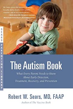 portada The Autism Book: What Every Parent Needs to Know About Early Detection, Treatment, Recovery, and Prevention (Sears Parenting Library) (en Inglés)