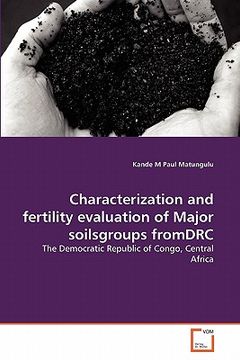 portada characterization and fertility evaluation of major soilsgroups fromdrc (en Inglés)