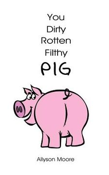 portada you dirty rotten filthy pig (en Inglés)