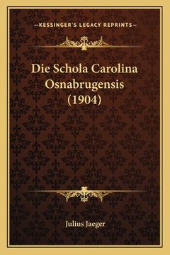 portada Die Schola Carolina Osnabrugensis (1904) (en Alemán)