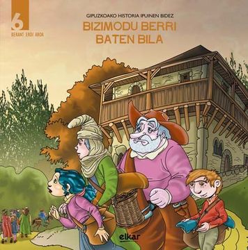 portada Bizimodu Berri Baten Bila. Hiriburuak eta Jauntxoak: 6 (Gipuzkoako Historia Ipuinen Bidez) (in Basque)