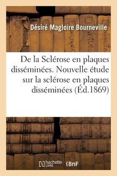 portada de la Sclérose En Plaques Disséminées: Nouvelle Étude Sur Quelques Points de la Sclérose En Plaques Disséminées (in French)