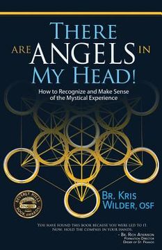 portada There are Angels in My Head!: How to Recognize and Make Sense of the Mystical Experience