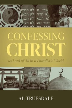 portada Confessing Christ as Lord of All in a Pluralistic World (en Inglés)