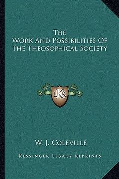 portada the work and possibilities of the theosophical society (en Inglés)