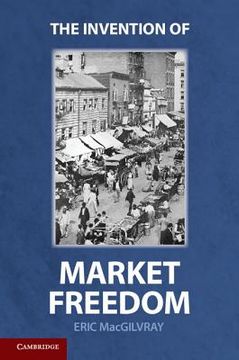 the invention of market freedom