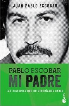portada Pablo Escobar mi Padre las Historias que no Deberiamos Saber (in Spanish)