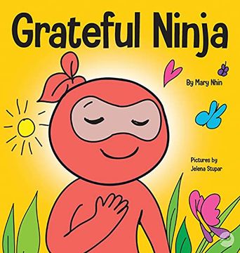 portada Grateful Ninja: A Children'S Book About Cultivating an Attitude of Gratitude and Good Manners (19) (Ninja Life Hacks) (en Inglés)