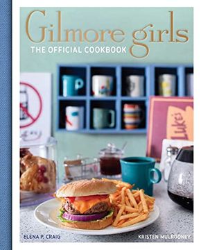 portada Gilmore Girls Cookbook (en Inglés)
