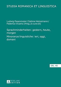 portada Sprachminderheiten: gestern, heute, morgen. Minoranze linguistiche: ieri, oggi, domani (Studia Romanica Et Linguistica)