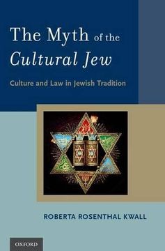 portada Myth of the Cultural Jew: Culture and law in Jewish Tradition (en Inglés)