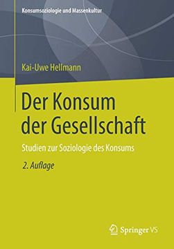 portada Der Konsum der Gesellschaft: Studien zur Soziologie des Konsums (en Alemán)