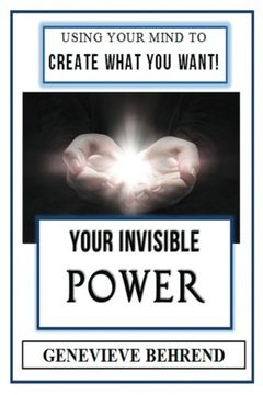 portada Your Invisible Power (Illustrated): Genevieve Behrend'S law of Attraction Visualization Guide to Increased Success & Money - new Thought 