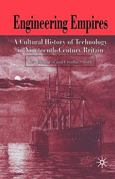 portada Engineering Empires: A Cultural History of Technology in Nineteenth-Century Britain (in English)
