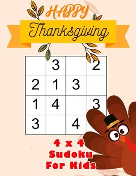 portada Happy Thanksgiving 4x4 Sudoku For Kids: 100 Puzzles Activity Book For Children (en Inglés)